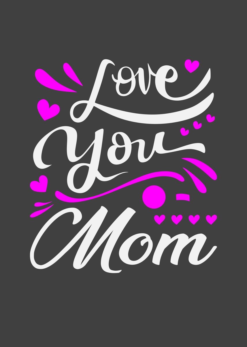 'Love you mom' Poster by BeMi | Displate