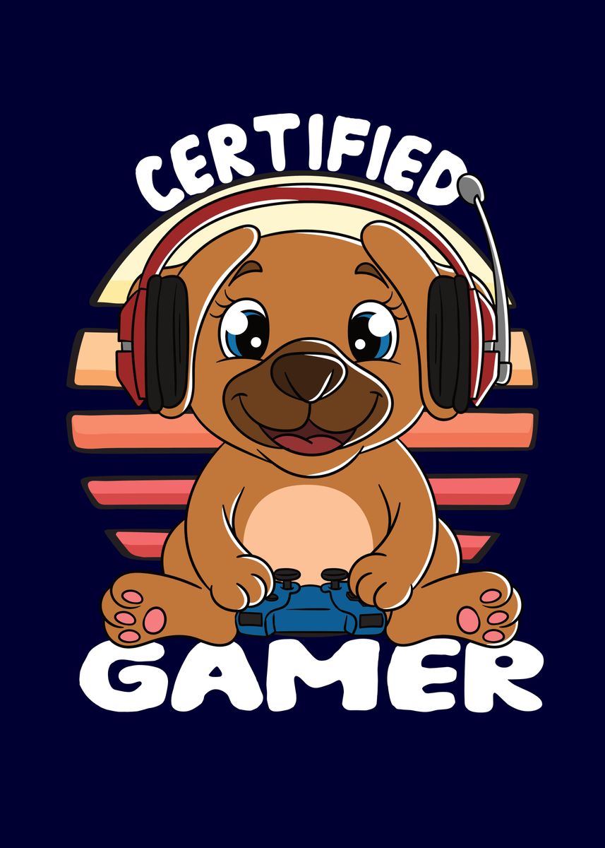'Certified Gamer Cute Dog' Poster, picture, metal print, paint by MzumO ...