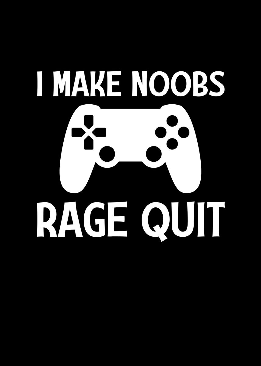 I Make Noobs Rage Quit' Sticker