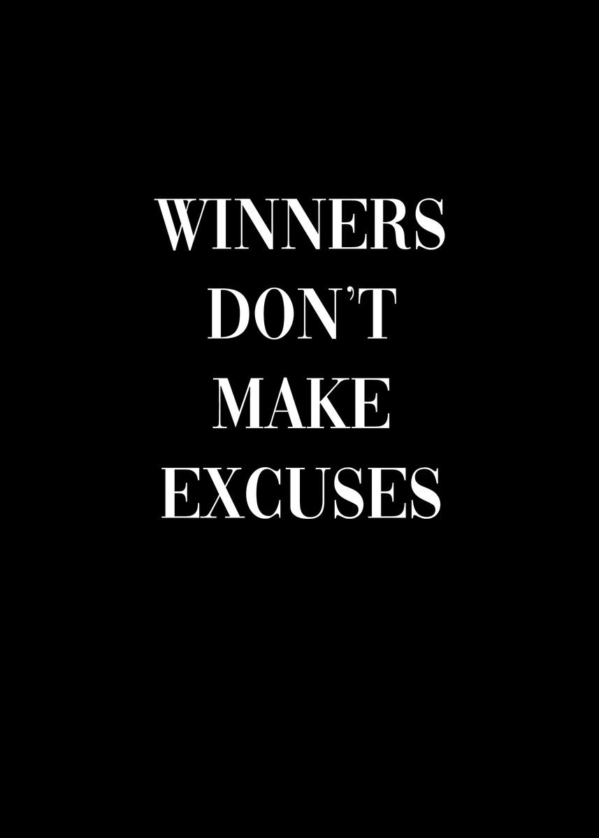 'Winners dont make excuse' Poster, picture, metal print, paint by ...