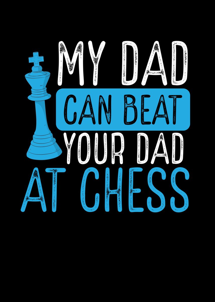 My Dad Can Beat Your Dad Poster By Bemi Displate