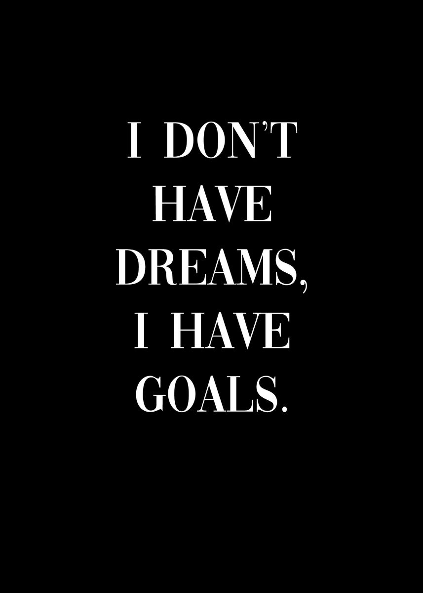 'I Have Goals' Poster, picture, metal print, paint by dkDesign | Displate