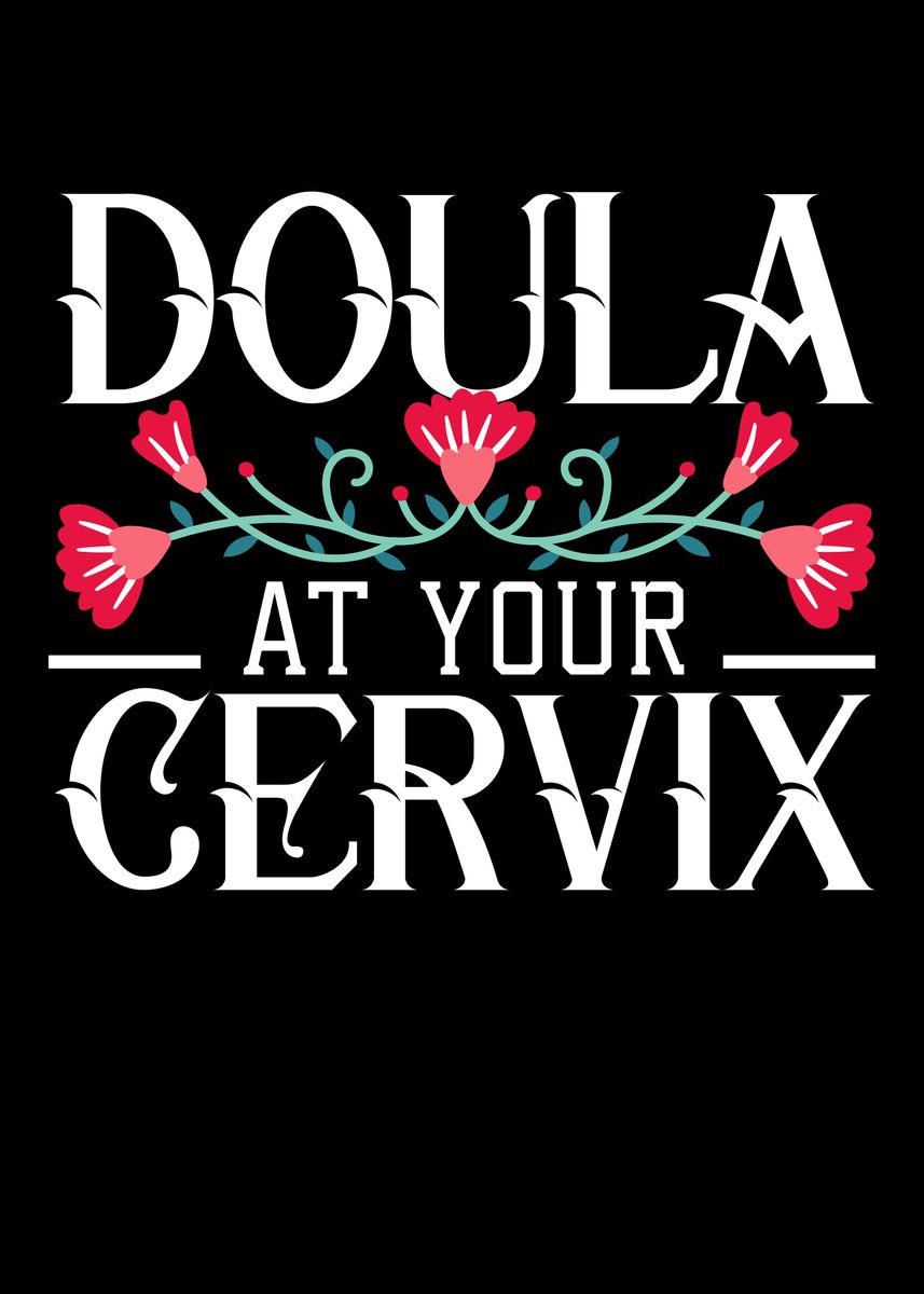 Doula At Your Cervix Birth Poster By Nao Displate