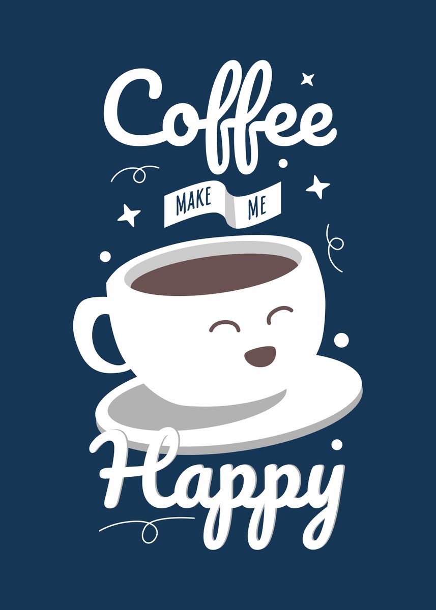 coffee-make-me-happy-poster-by-alif-displate