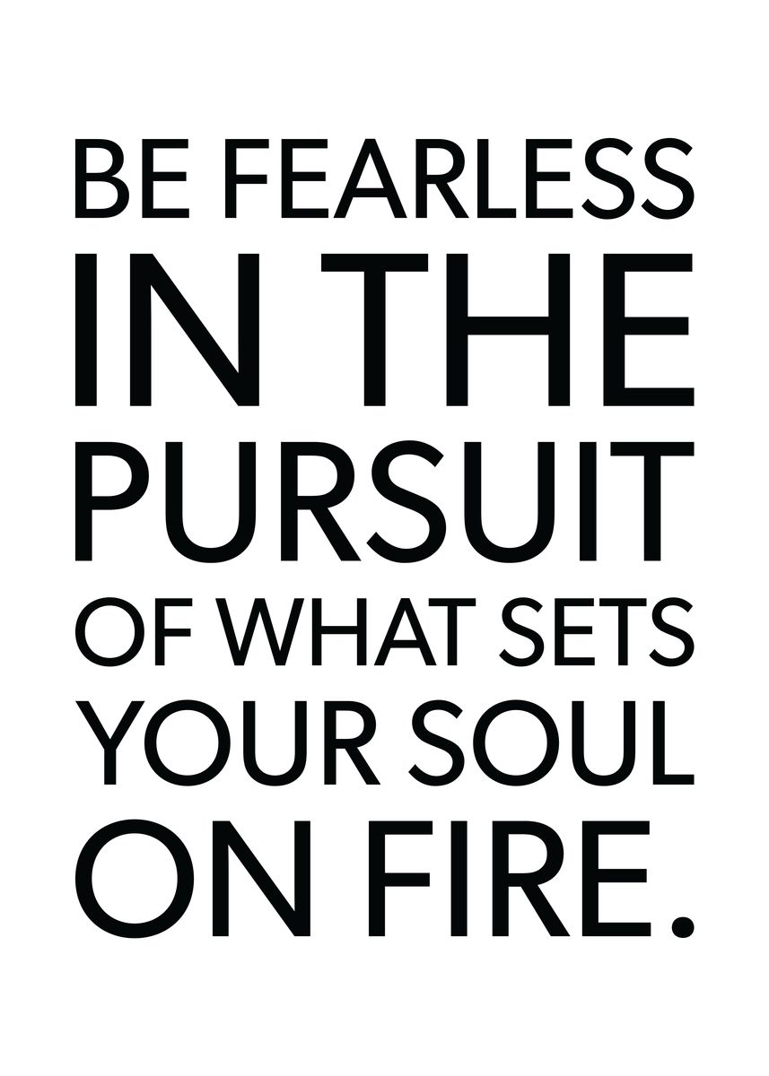 'Be Fearless In The Pursuit' Poster by CHAN | Displate