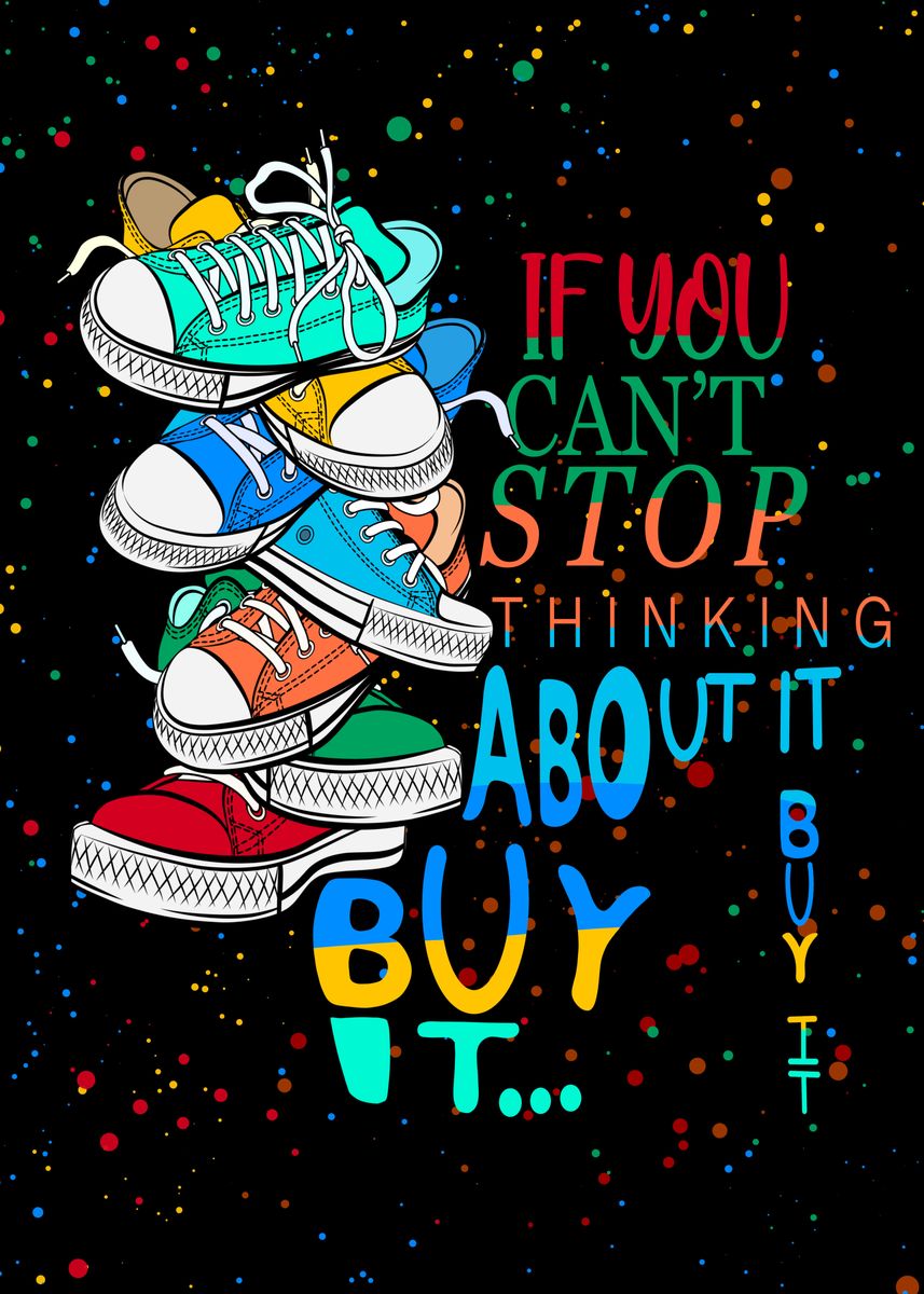 'Sneakers quotes' Poster, picture, metal print, paint by Karin Studio