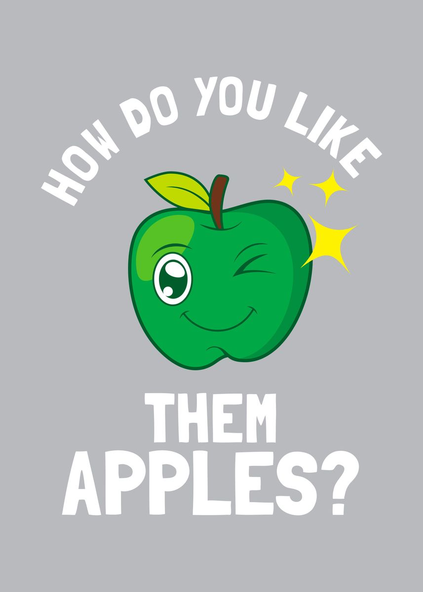 ' Do You Like Them Apples' Poster by Yipptee Displate