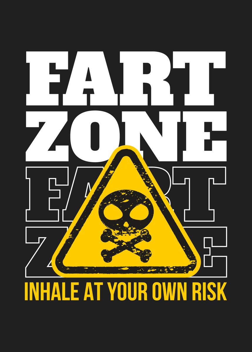 'Fart Zone Inhale Own Risk' Poster by Mooon Displate