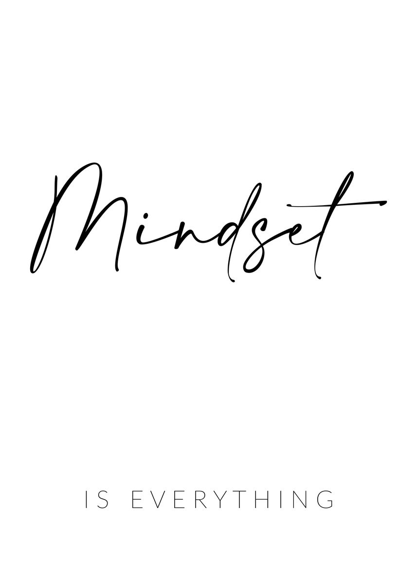 'Mindset is Everything' Poster, picture, metal print, paint by dkDesign ...