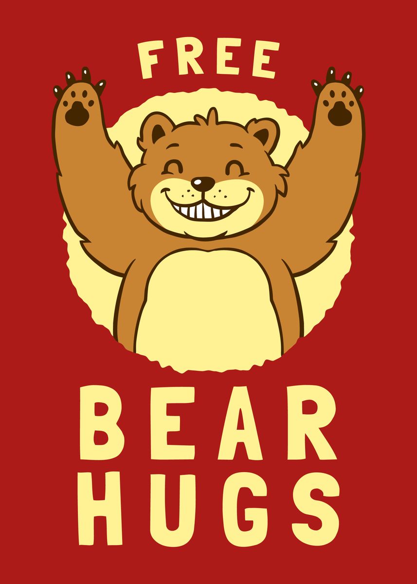 'Free Bear Hugs' Poster, picture, metal print, paint by Yipptee | Displate