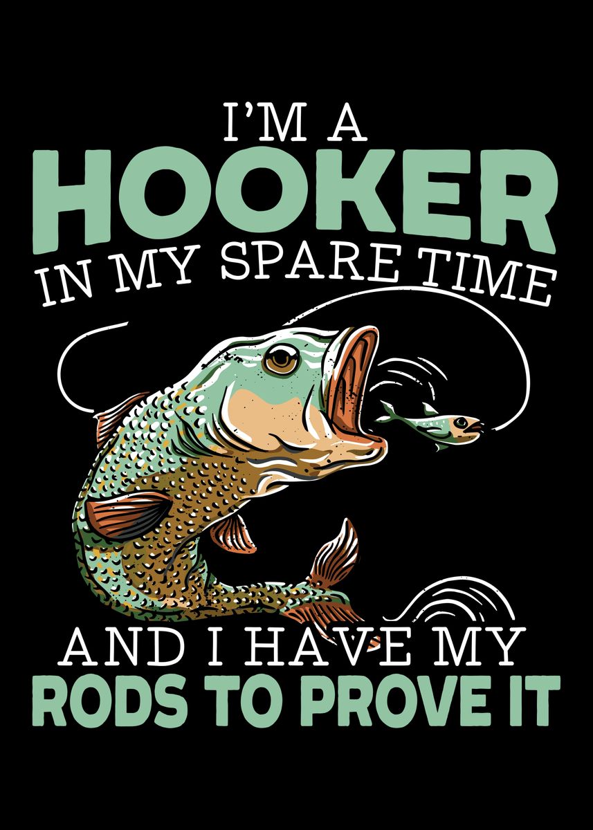 'im A Hooker Fisher' Poster, Picture, Metal Print, Paint By Nao 