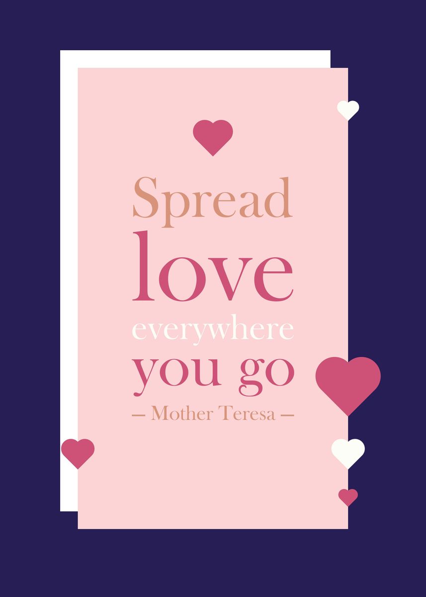 Inspirational Quote - Spread love everywhere you go Poster for