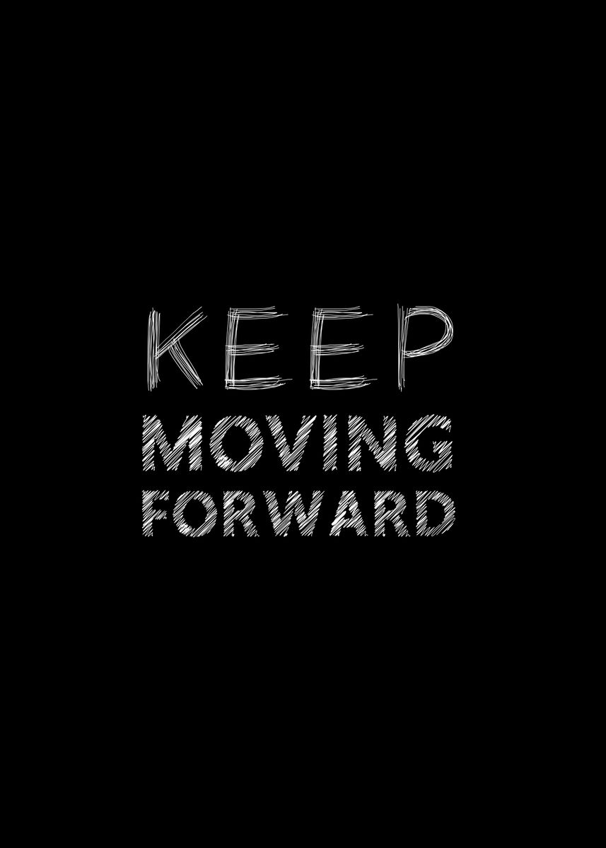 'Keep moving forward' Poster by cypher the third | Displate