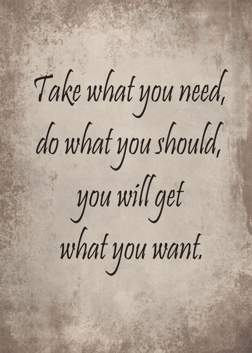 'Get what you want' Poster, picture, metal print, paint by XandYart ...