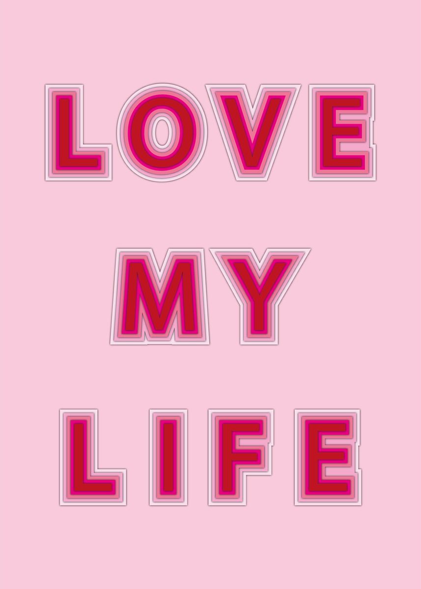 'LOVE MY LIFE' Poster by LETTERIA RUSSO | Displate