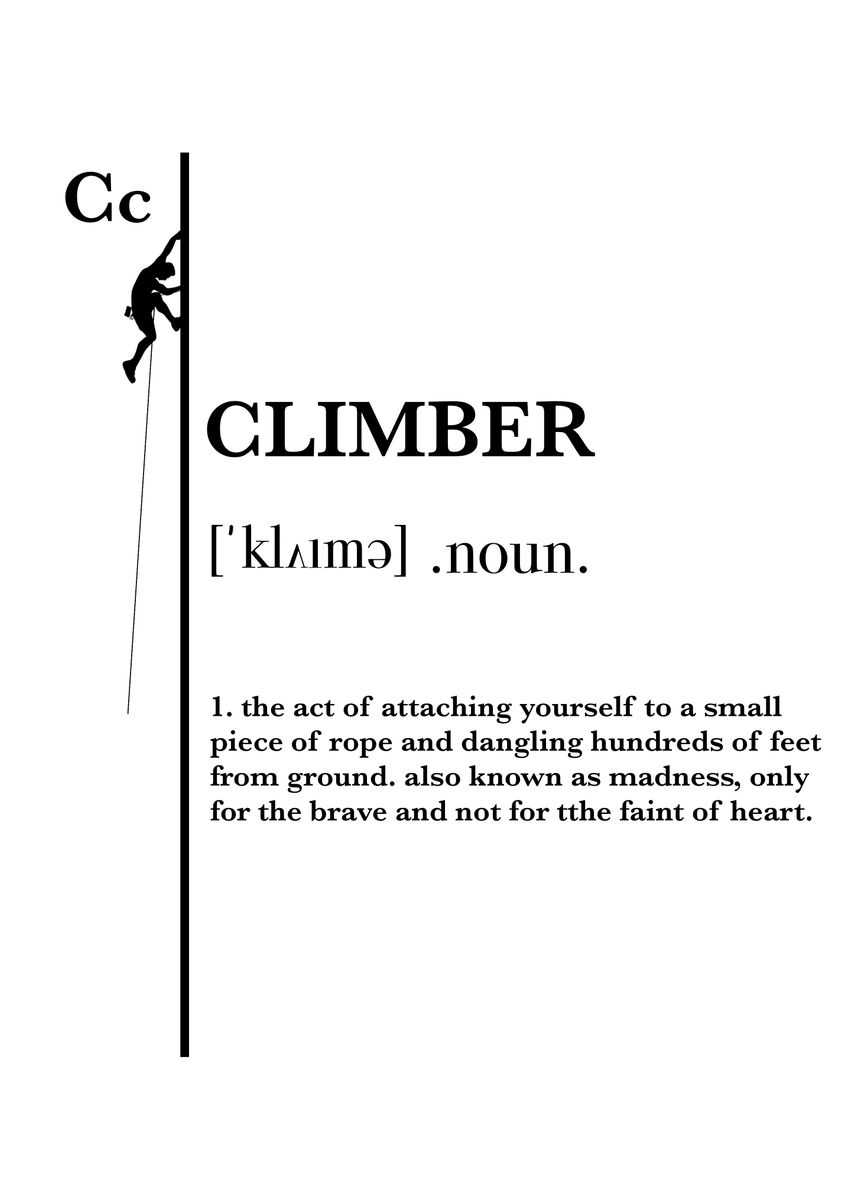 'Climber definition' Poster, picture, metal print, paint by Karin