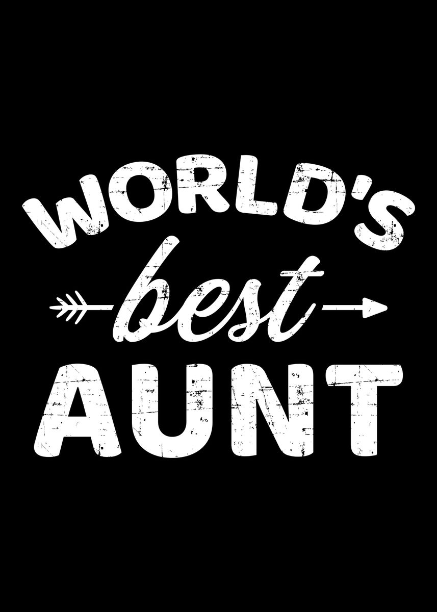 'Worlds best aunt' Poster by Designzz Displate