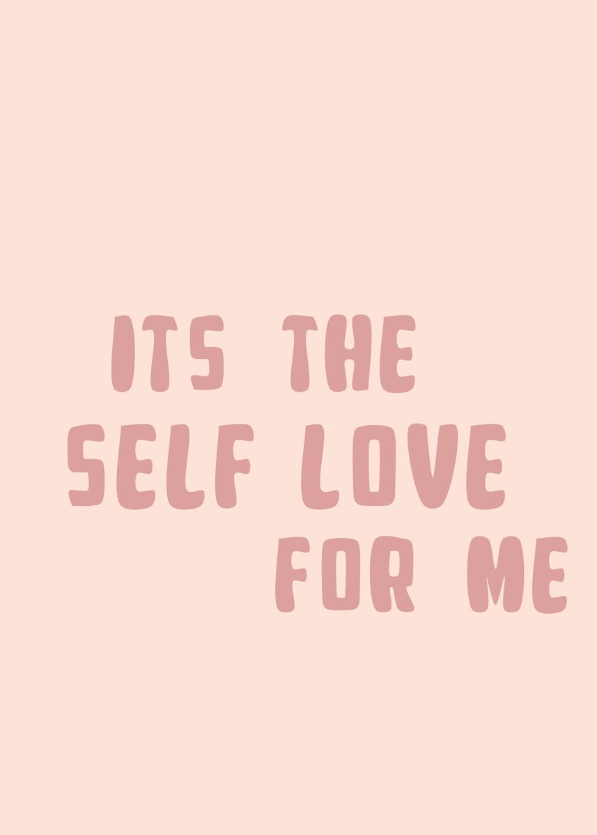 'Its the self love for me' Poster, picture, metal print, paint by ...