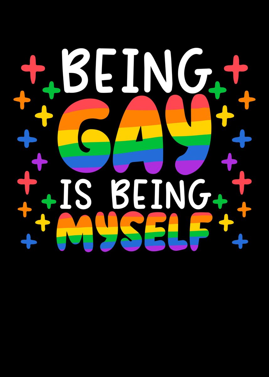 'Being Gay Is Being Myself' Poster, picture, metal print, paint by NAO ...