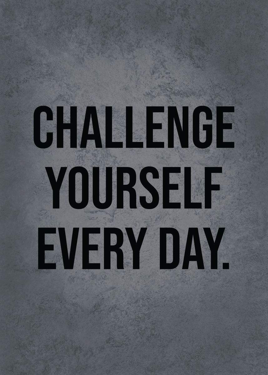'Challenge Yourself' Poster, picture, metal print, paint by CHAN | Displate