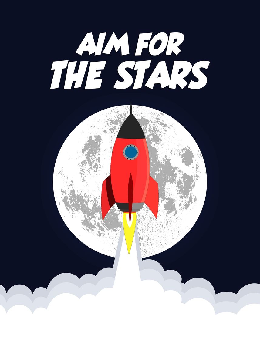 'Aim for the stars' Poster, picture, metal print, paint by HomeStead ...