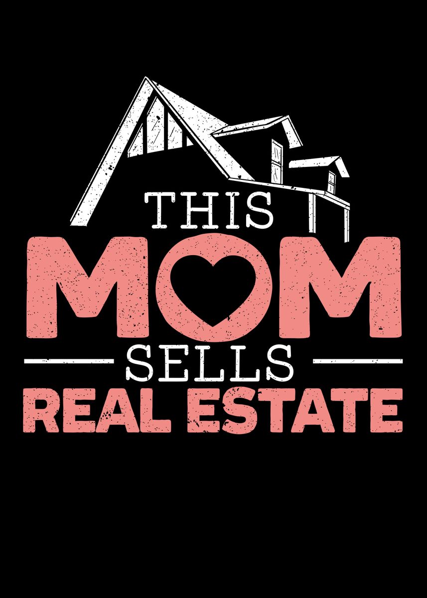 'This Mom Sells Real Estate' Poster, picture, metal print, paint by NAO