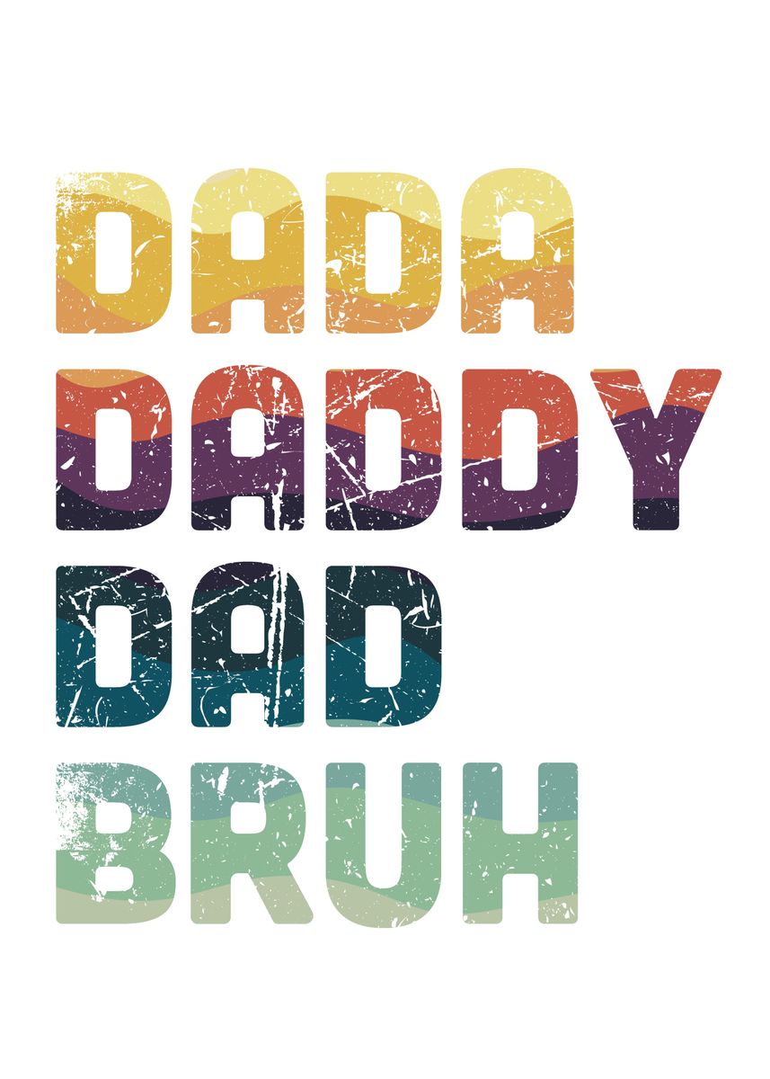 ‘Dada Daddy Dad Bruh Retro’ Poster by Philip Anders | Displate