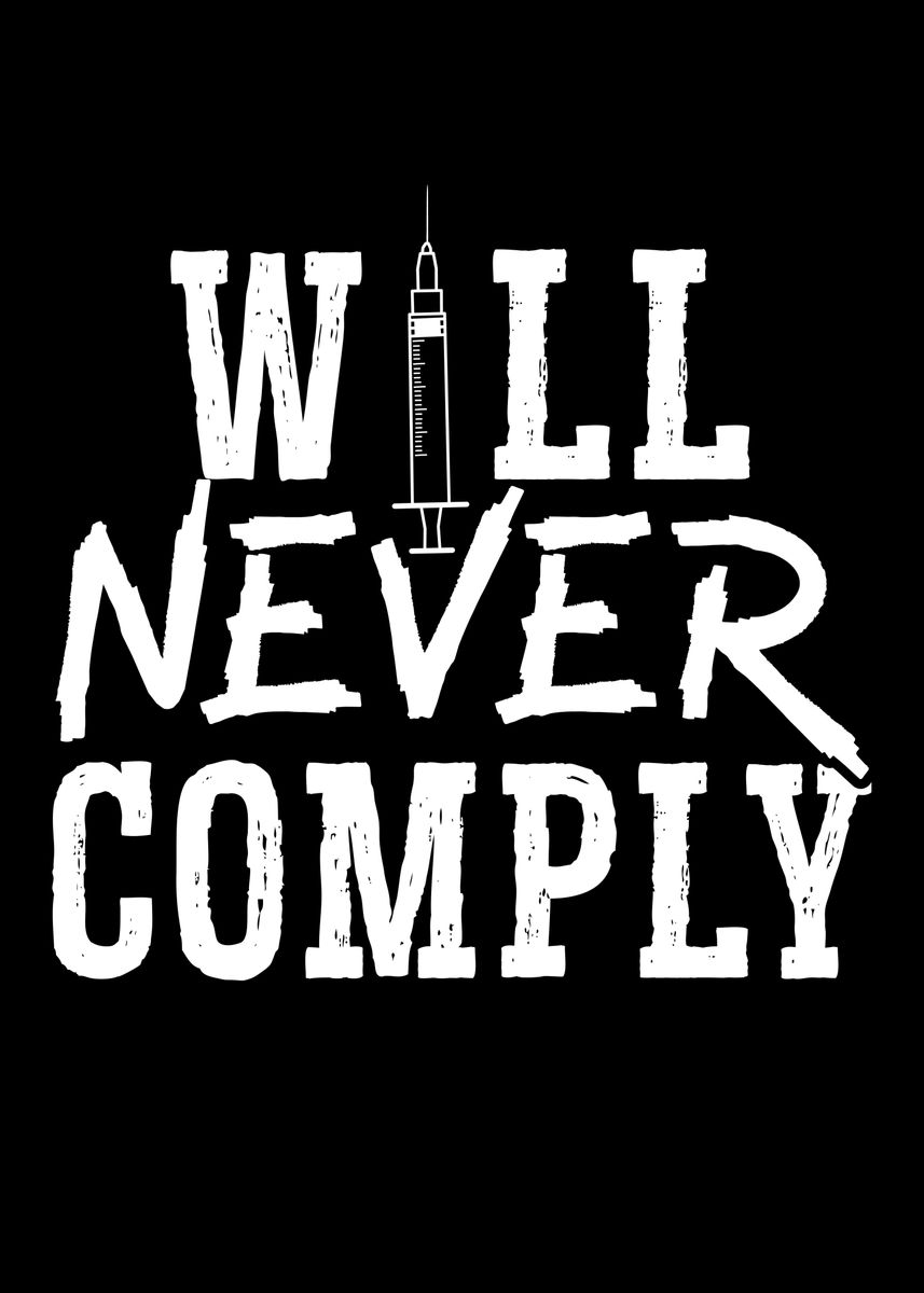 'Will Never Comply' Poster by NAO  | Displate