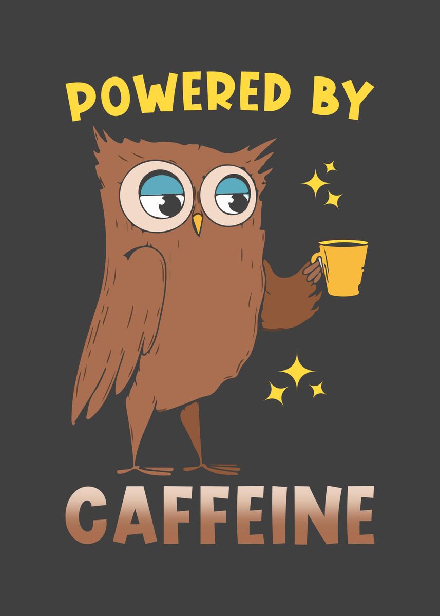 'Coffee Owl Powered by' Poster by schmugo  | Displate