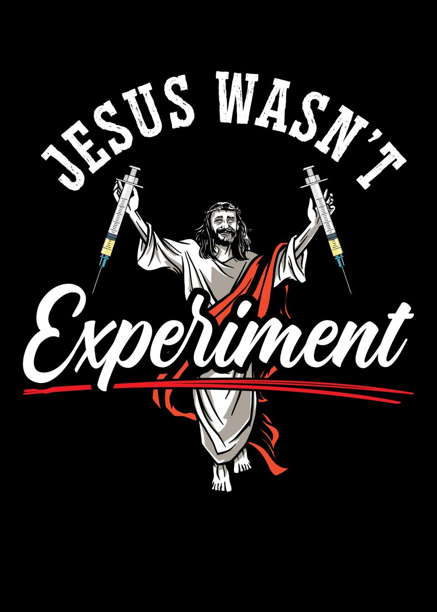 'Jesus Wasnt Vaccinated' Poster by NAO  | Displate