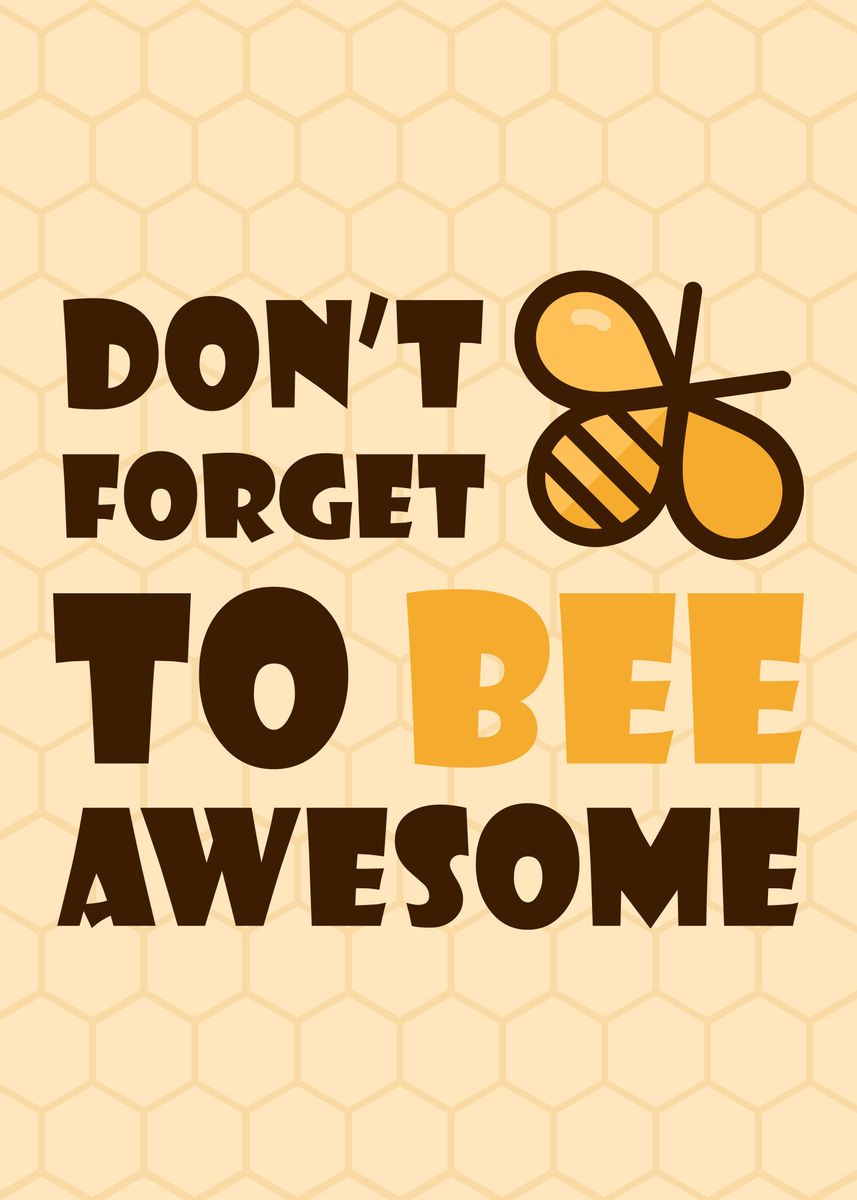 'Bee Awesome' Poster by 84PixelDesign  | Displate
