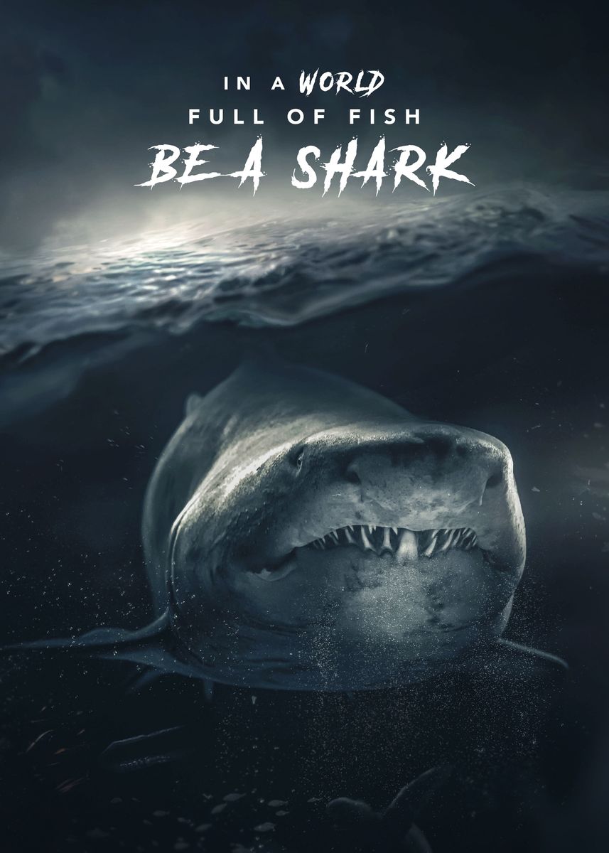 'Be A Shark' Poster, picture, metal print, paint by Zenja Gammer | Displate
