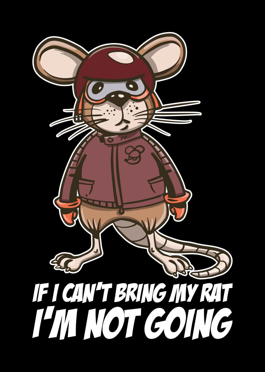 'If I Cant Bring My Rat' Poster by CatRobot  | Displate