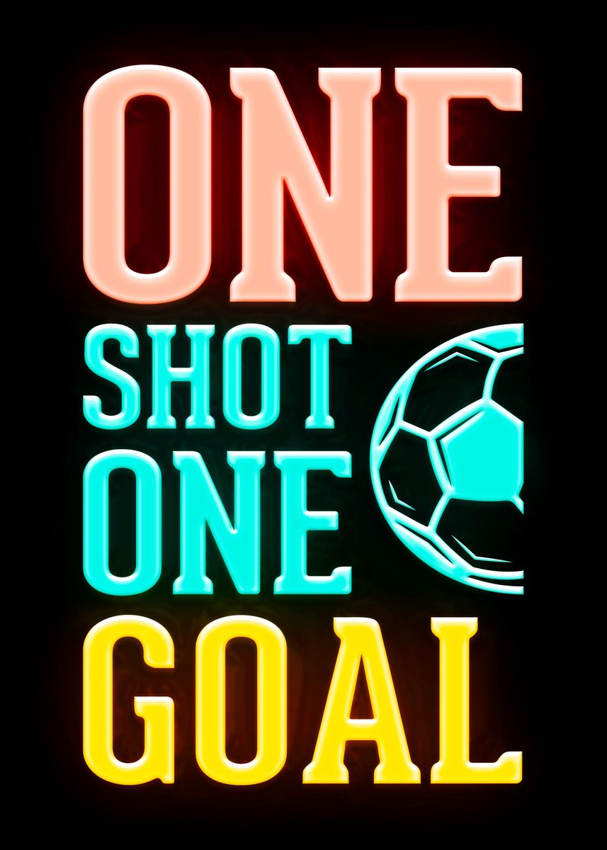 'one shot one goal neon' Poster by laney tess | Displate