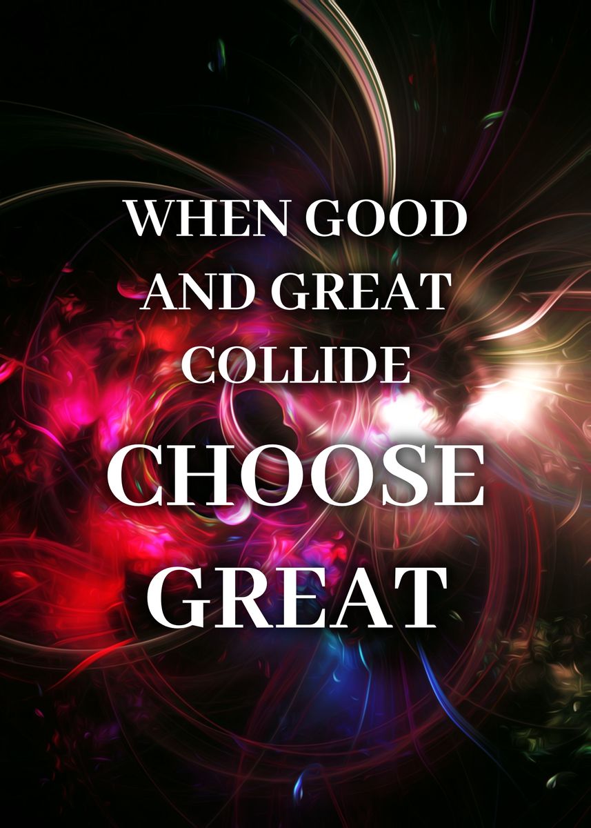 'Good and Great' Poster by ABConcepts  | Displate