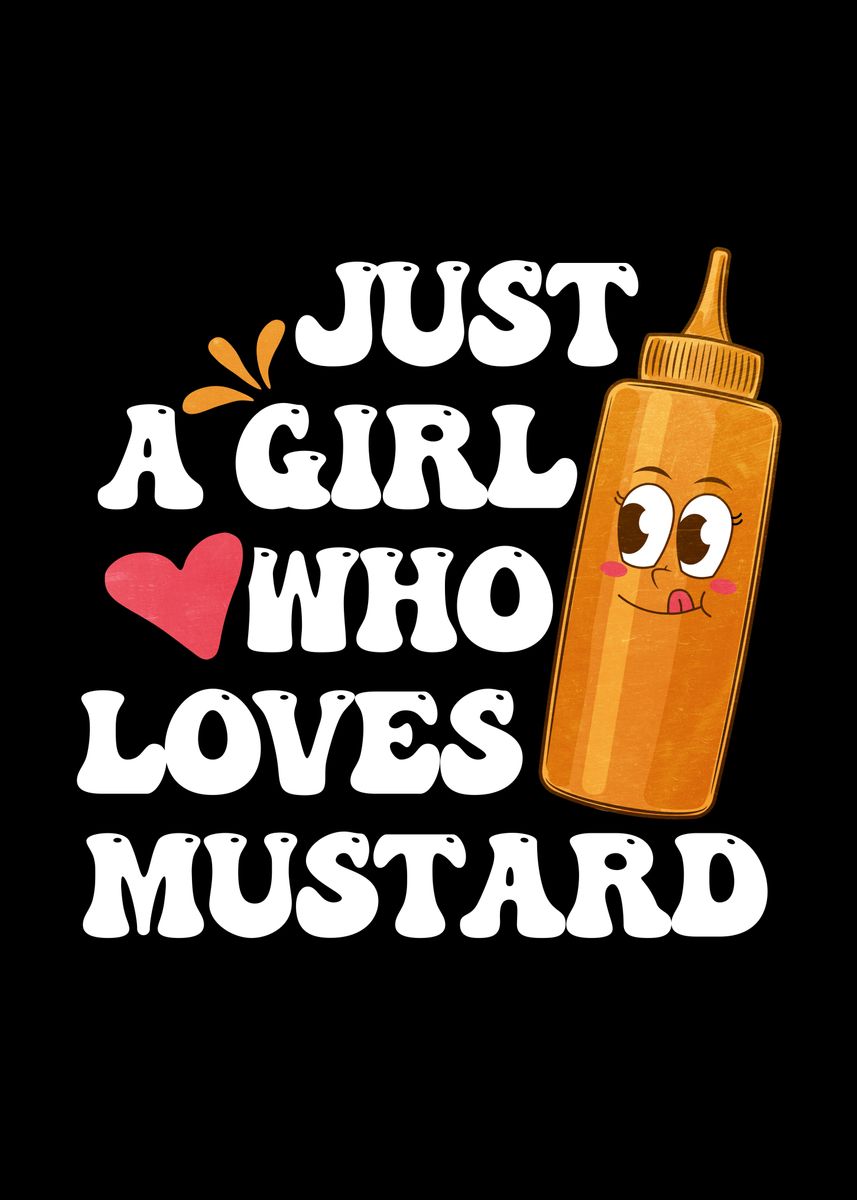 'Girl Loves Mustard Gift' Poster by Hexor  | Displate