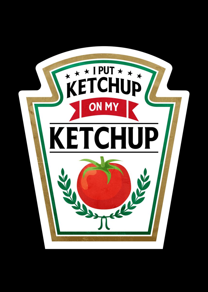 'Ketchup Tomato Ketchup' Poster by Hexor  | Displate