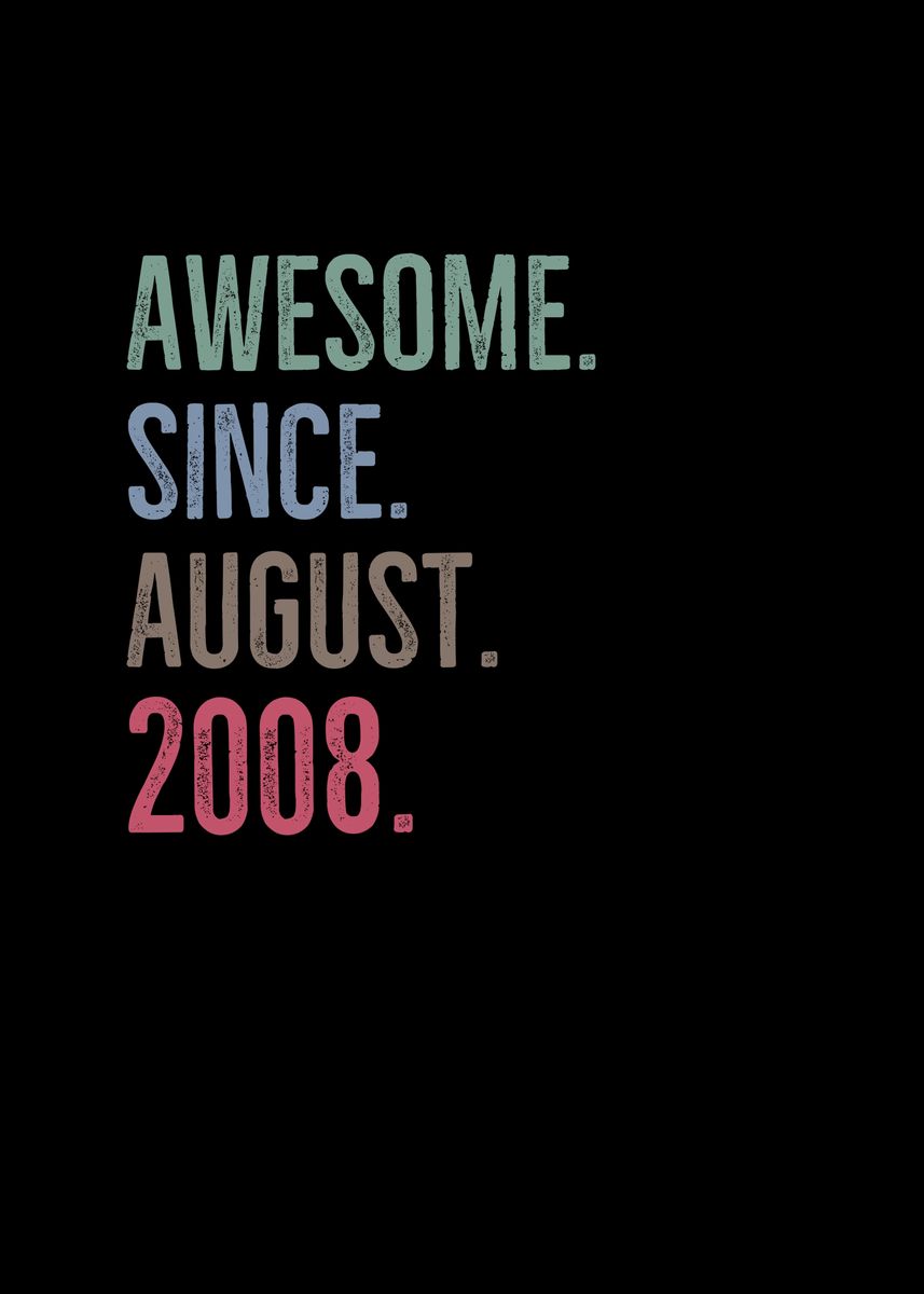 'Awesome Since August 2008' Poster by TheLoneAlchemist  | Displate