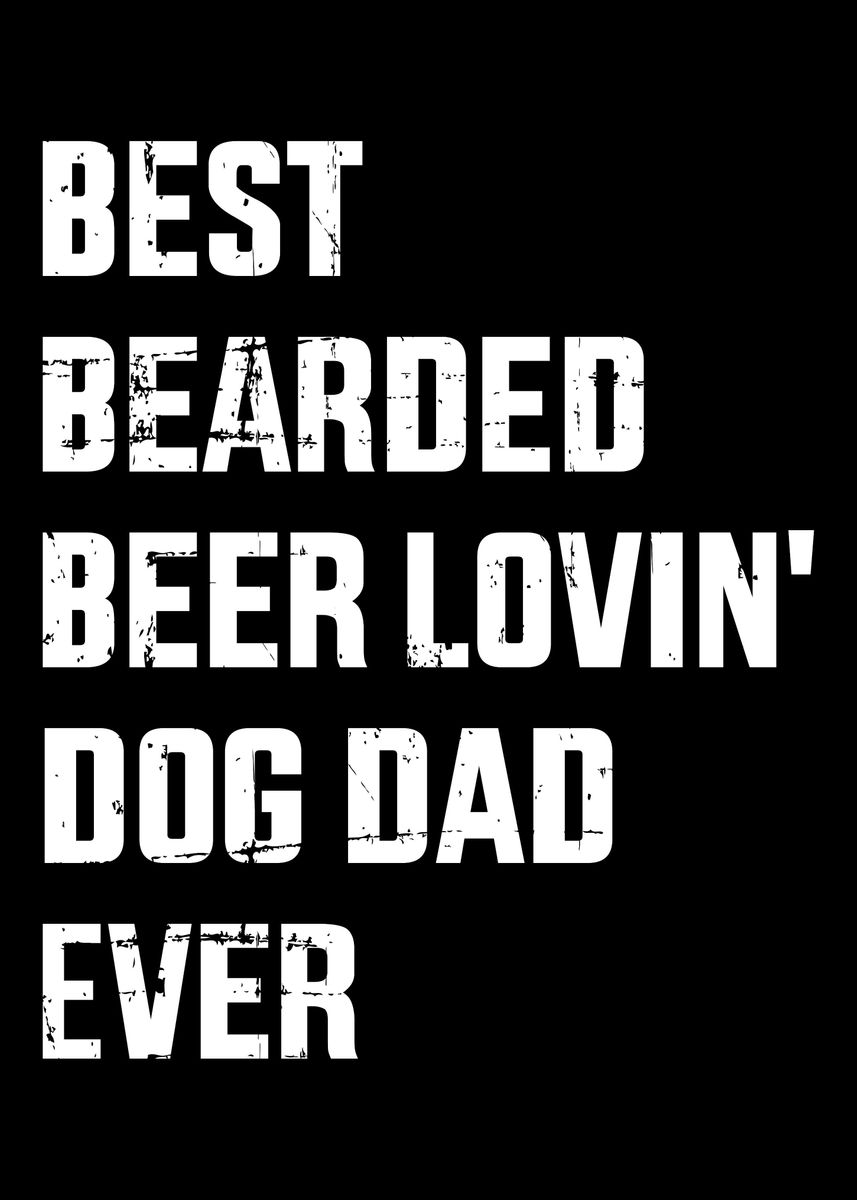 'Best bearded beer lovin do' Poster by Designzz  | Displate