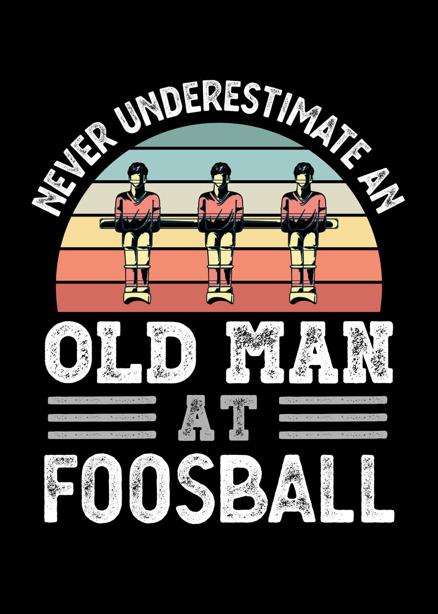 'Old Man at Foosball' Poster by QwertyDesigns  | Displate
