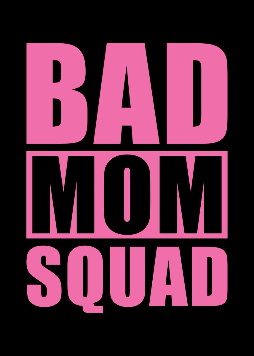 'Bad Mom Squad' Poster by schmugo  | Displate
