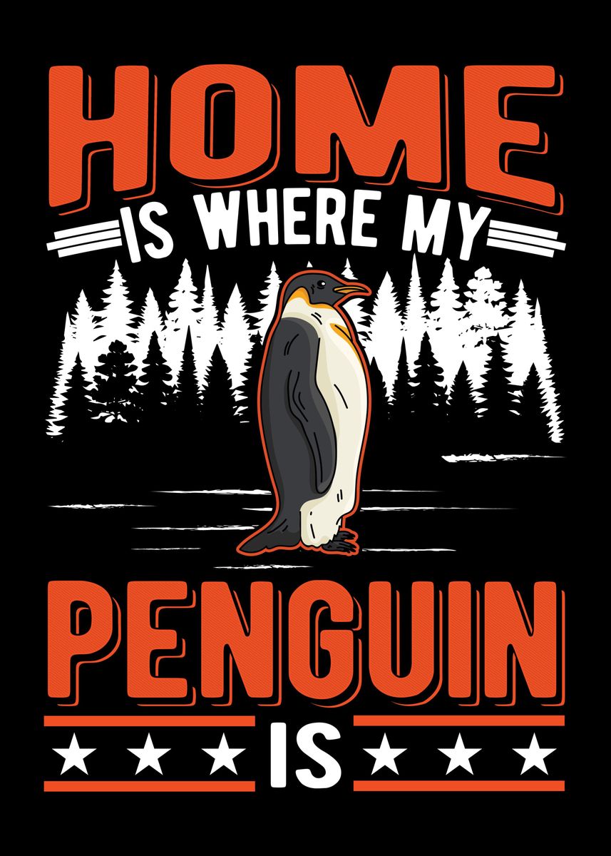 'Home Is Where My Penguin' Poster by FavoritePlates  | Displate