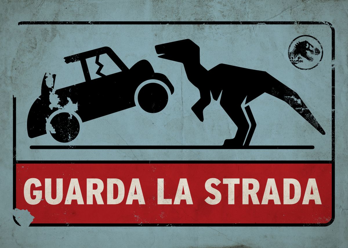 'Guarda la strada' Poster by Jurassic World  | Displate