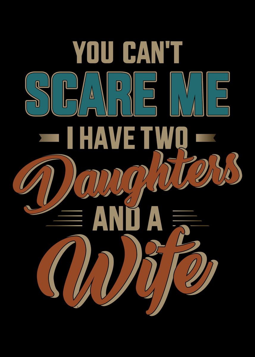 'Cant scare my two daughte' Poster by Designzz  | Displate