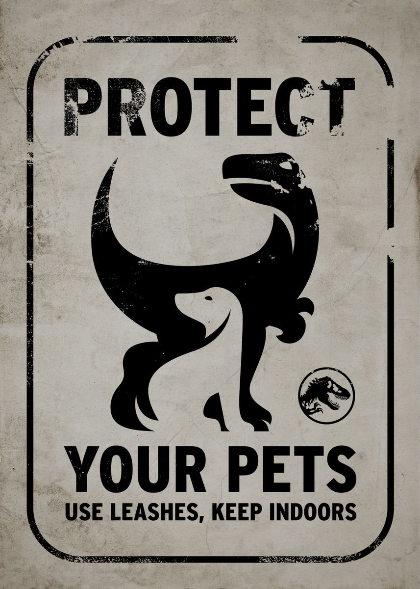 'Protect your pets' Poster by Jurassic World  | Displate