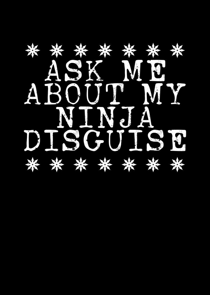 'Ask me about my ninja disg' Poster by BeMi  | Displate