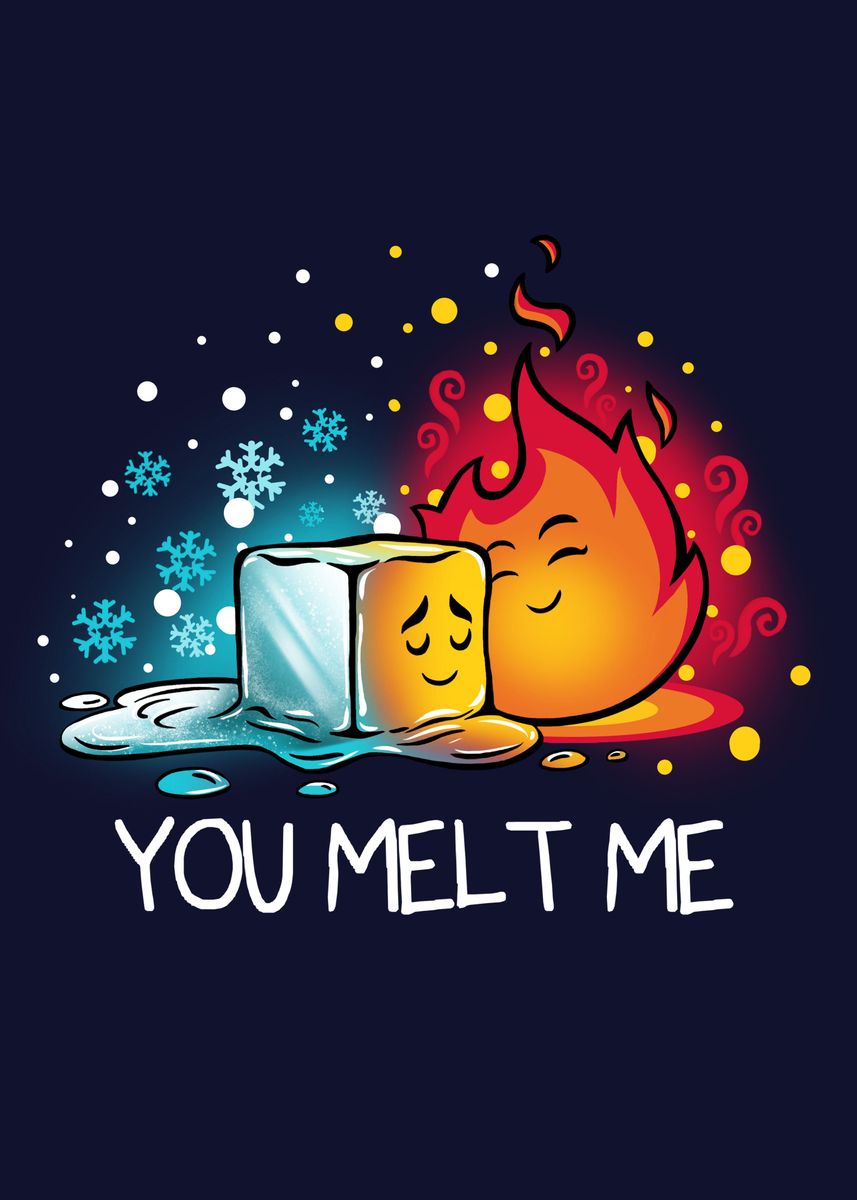 'You Melt Me' Poster, picture, metal print, paint by ArtyX21 Displate