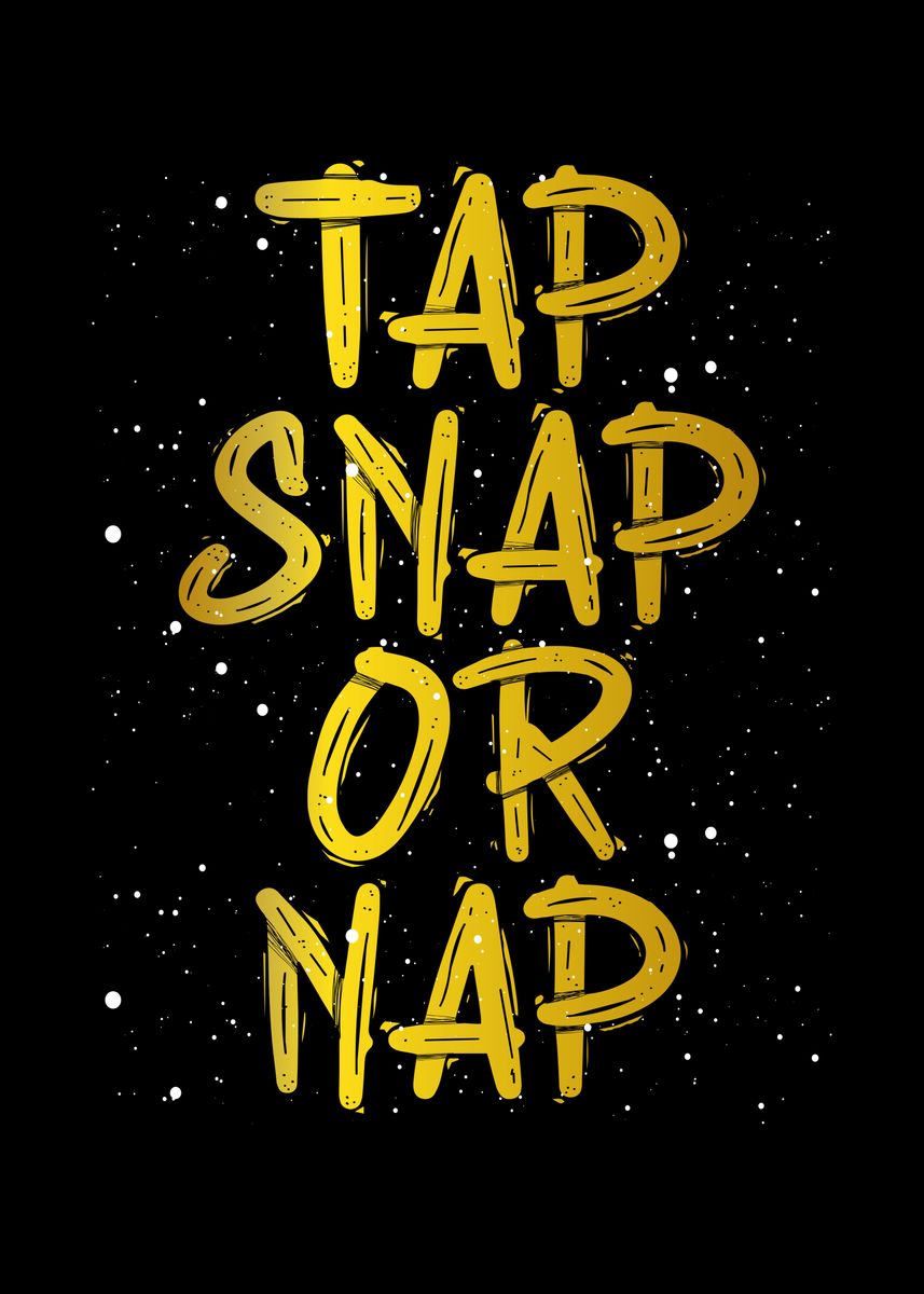 ‘Tap snap or nap’ Poster by BeMi | Displate