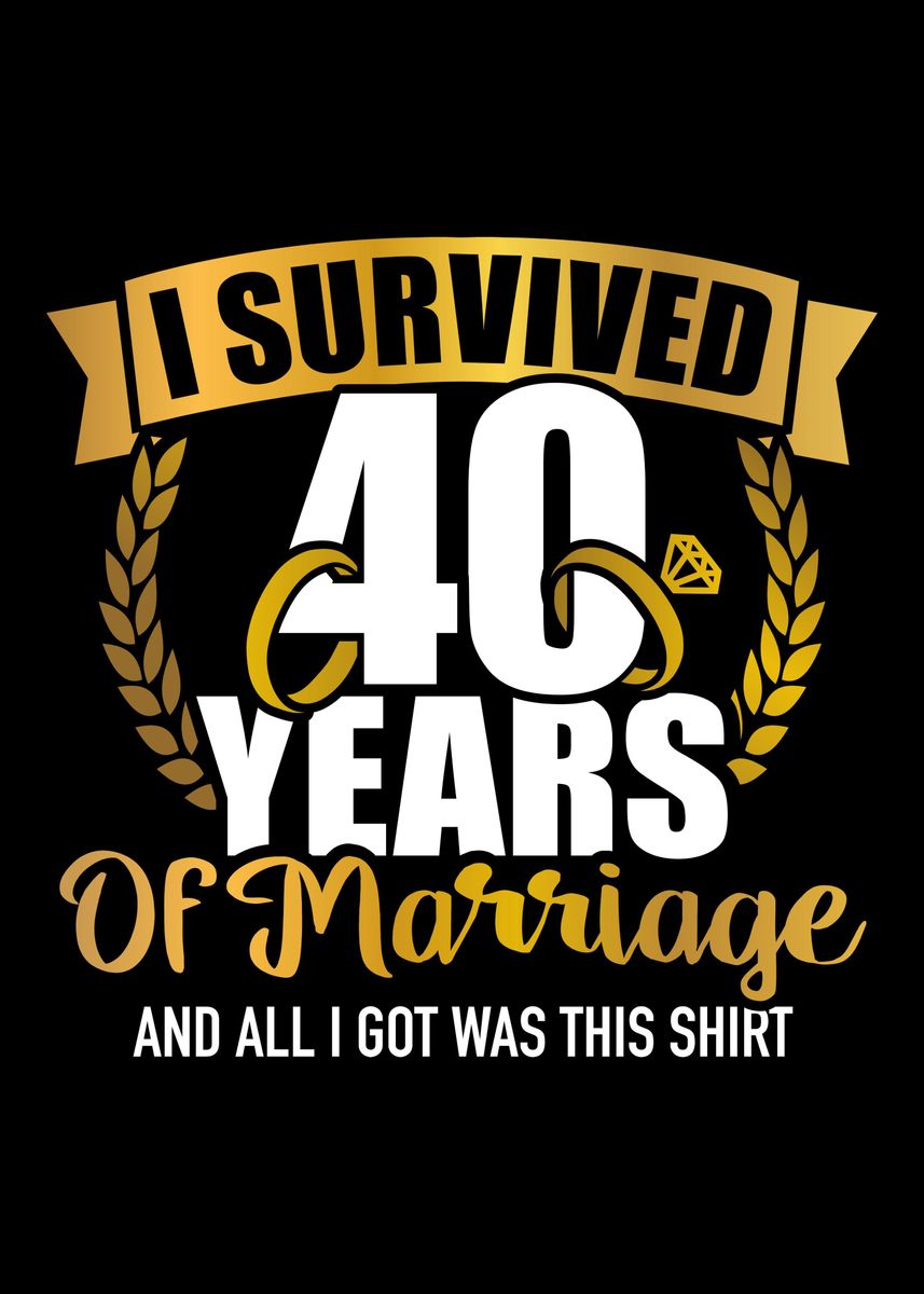 'I survived 40 years of mar' Poster by Designzz | Displate