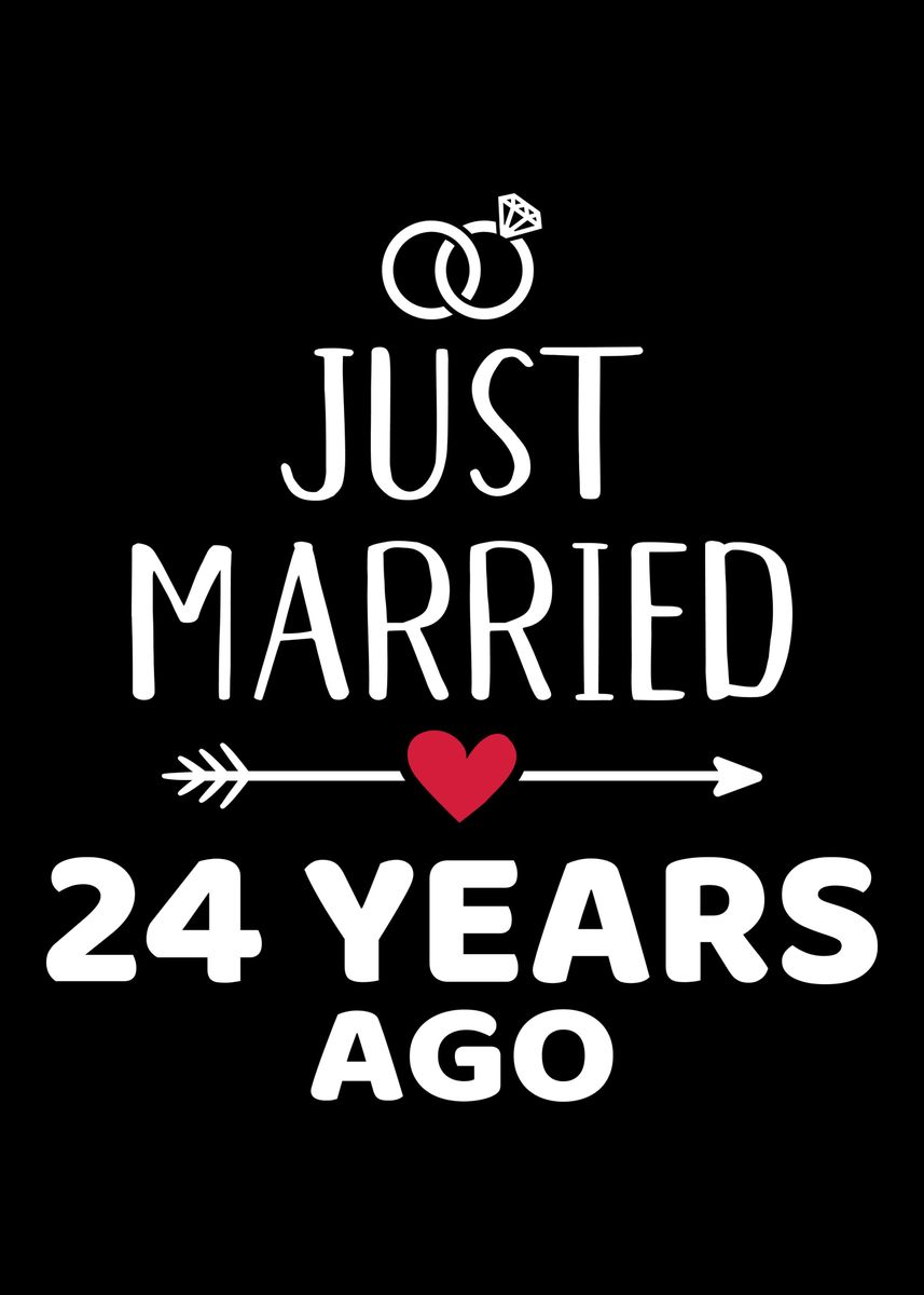 'Just married 24 years ago ' Poster by Designzz | Displate